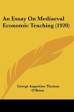 portada an essay on mediaeval economic teaching (1920)