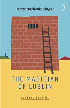 portada The Magician of Lublin (Isaac Bashevis Singer: Classic Editions) (in English)