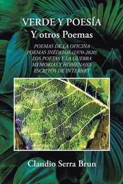 portada Verde y Poesía y Otros Poemas: Poemas de la Oficina Poemas Inéditos (1970-2020) los Poetas y la Guerra Memorias y Homenajes Escritos de Internet