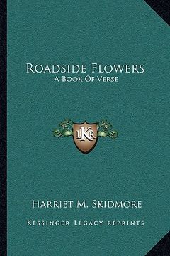 portada roadside flowers: a book of verse (en Inglés)