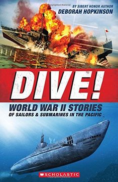 portada Dive! World War II Stories of Sailors & Submarines in the Pacific: he Incredible Story of U.S. Submarines in WWII (en Inglés)