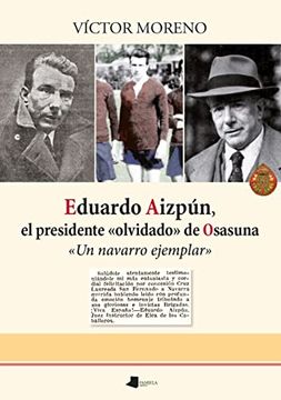 portada Eduardo Aizpún, el Presidente «Olvidado» de Osasuna