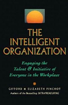portada The Intelligent Organization: Engaging the Talent and Initiative of Everyone in the Workplace 