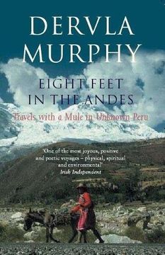 portada Eight Feet in the Andes: Travels With a Mule in Unknown Peru 