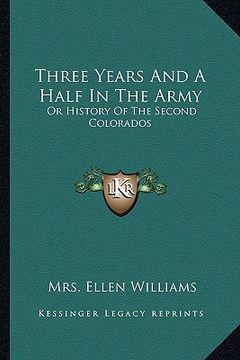 portada three years and a half in the army: or history of the second colorados (en Inglés)