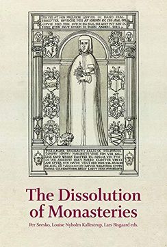 portada The Dissolution of Monasteries: The Case of Denmark in a Regional Perspective (University of Southern Denmark Studies i) (en Inglés)