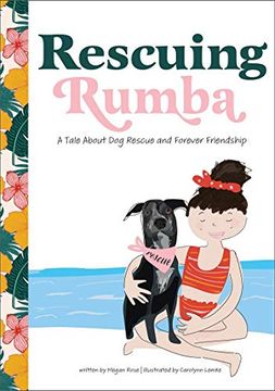 portada Rescuing Rumba: A Tale About dog Rescue and Forever Friendship (en Inglés)