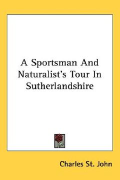 portada a sportsman and naturalist's tour in sutherlandshire (en Inglés)