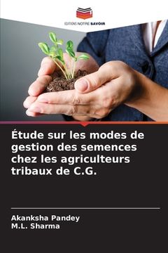 portada Étude sur les modes de gestion des semences chez les agriculteurs tribaux de C.G. (en Francés)