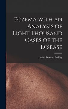 portada Eczema With an Analysis of Eight Thousand Cases of the Disease (in English)