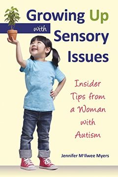 portada Growing Up with Sensory Issues: Insider Tips from a Woman with Autism
