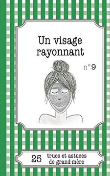 portada Un Visage Rayonnant: 25 Trucs et Astuces de Grand-Mère (en Francés)