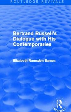 portada bertrand russell's dialogue with his contemporaries (routledge revivals) (en Inglés)