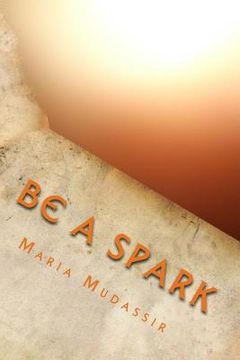portada Be A Spark: Seeking Light (en Inglés)