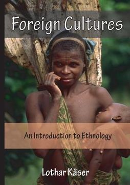 portada Foreign Cultures: An Introduction to Ethnology for Development Aid Workers and Church Workers Abroad (in English)