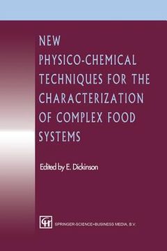 portada New Physico-Chemical Techniques for the Characterization of Complex Food Systems (en Inglés)