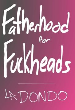 portada Fatherhood for Fuckheads (en Inglés)