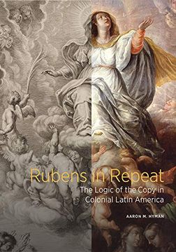 portada Rubens in Repeat: The Logic of the Copy in Colonial Latin America (en Inglés)
