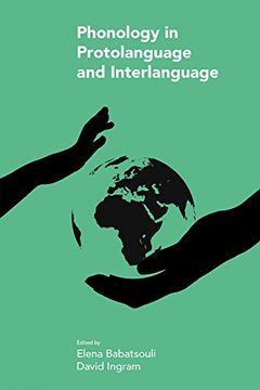 portada Phonology in Protolanguage and Interlanguage (Studies in Phonetics and Phonology)