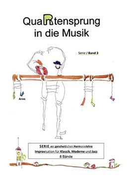 portada Quartensprung in die Musik: Serie der Ganzheitlichen Harmonielehre - Improvisation für Klassik, Moderne und Jazz, Band 3 (en Alemán)