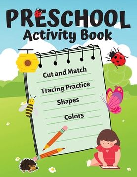 portada Preschool Activity Book: Amazing Games to learn Shapes, Colors, Cut and Match, Tracing Practice (en Inglés)