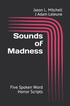 portada Sounds of Madness: Five Spoken Word Horror Scripts (en Inglés)