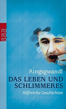portada Das Leben und Schlimmeres: Hilfreiche Geschichten (en Alemán)