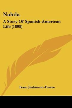 portada nahda: a story of spanish-american life (1898) (in English)