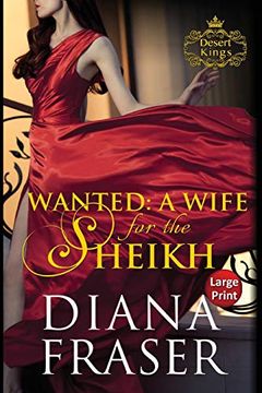 portada Wanted, a Wife for the Sheikh: Large Print (Desert Kings) (en Inglés)