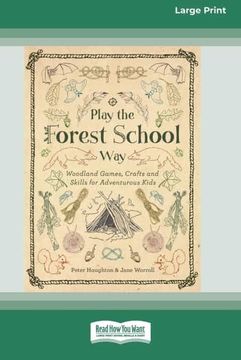 portada Play the Forest School Way: Woodland Games, Crafts and Skills for Adventurous Kids (en Inglés)