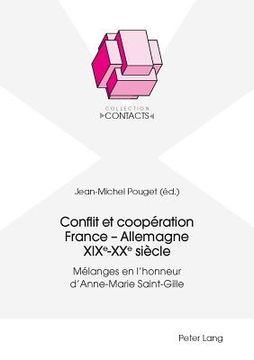 portada Conflit et coopération France - Allemagne XIXe-XXe siècle: Mélanges en l'honneur d'Anne-Marie Saint-Gille (en Francés)