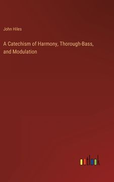 portada A Catechism of Harmony, Thorough-Bass, and Modulation (en Inglés)