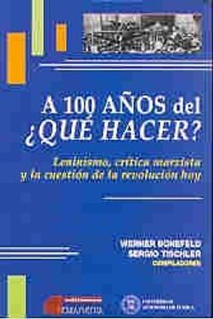 portada A 100 Años del que Hacer Leninismo Critica Marxista y l a Cuestion de la Revolucion hoy (in French)