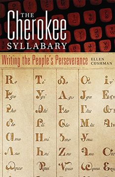 portada The Cherokee Syllabary: Writing the People's Perseverance (American Indian Literature and Critical Studies Series) (en Inglés)