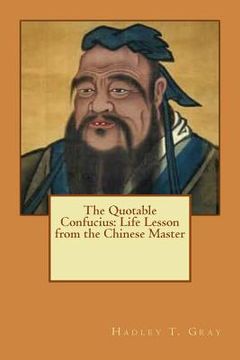 portada The Quotable Confucius: Life Lesson from the Chinese Master (en Inglés)