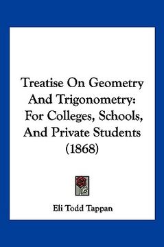 portada treatise on geometry and trigonometry: for colleges, schools, and private students (1868) (in English)