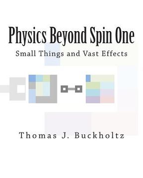portada Physics Beyond Spin One: Small Things and Vast Effects (in English)