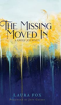 portada The Missing Moved in: A Grief Journey (en Inglés)