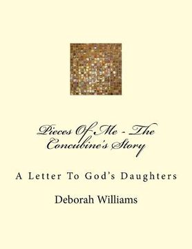 portada Pieces Of Me - The Concubine's Story: A Letter To God's Daughters (en Inglés)