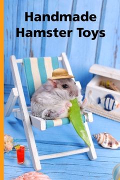 portada Handmade Hamster Toys: Make cheap hamster toys from cardboard, string and lollypop sticks (in English)