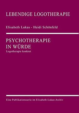portada Psychotherapie in Würde: Logotherapie Konkret (en Alemán)