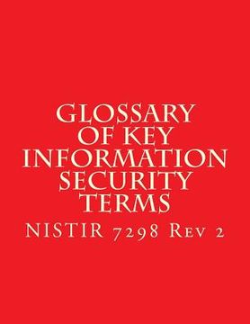 portada NISTIR 7298 r2 Glossary of Key Information Security Terms: NISTIR 7298 r2