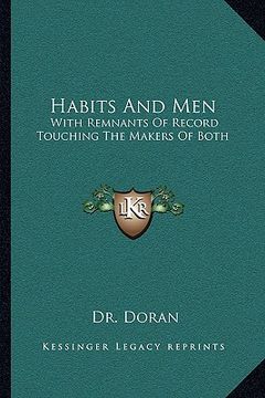 portada habits and men: with remnants of record touching the makers of both (en Inglés)