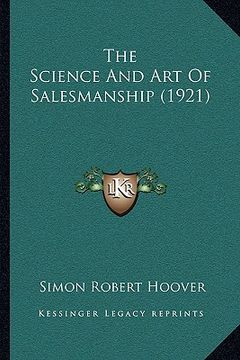 portada the science and art of salesmanship (1921) (en Inglés)