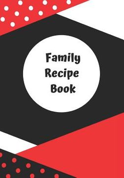 portada Family Recipe Book to Write in Your Favorites: Organize Your Favorite Family Recipes for Generations to Come (en Inglés)