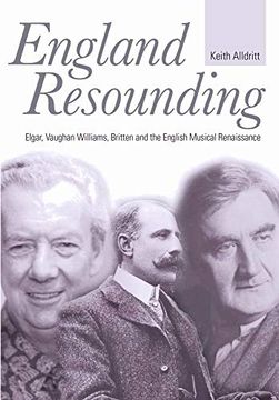 portada England Resounding: Elgar, Vaughan Williams, Britten and the English Musical Renaissance (en Inglés)