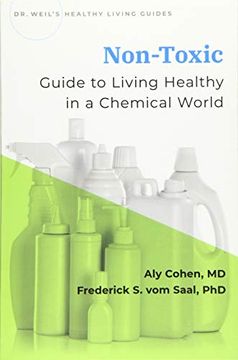 portada Non-Toxic: Living Healthy in a Chemical World (dr Weil'S Healthy Living Guides) (en Inglés)