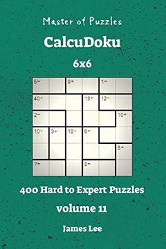 portada Master of Puzzles Calcudoku - 400 Hard to Expert 6x6 Vol. 11 (Volume 11) (en Inglés)