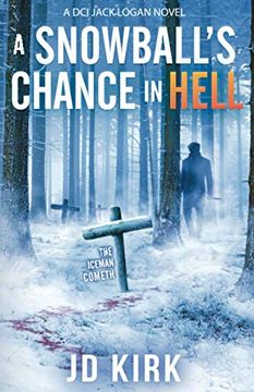 portada A Snowball'S Chance in Hell: A Scottish Murder Mystery (Dci Logan Crime Thrillers) (in English)