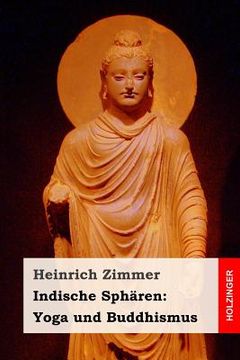 portada Indische Sphären: Yoga und Buddhismus (en Alemán)